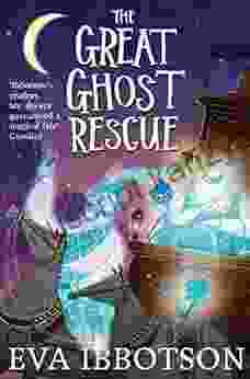 The Great Ghost Rescue Eva Ibbotson