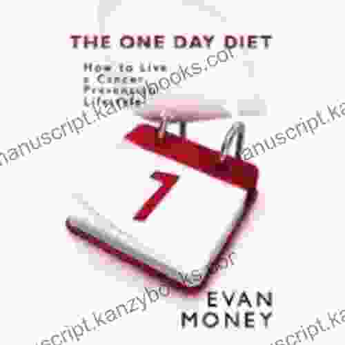 The One Day Diet: How to Live a Cancer Prevention Lifestyle