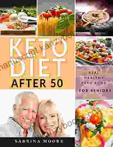 Keto Diet After 50: Great tasting Super Easy 5 ingredient Recipes to Prepare Under 30 Minutes for Gentler Weight Loss With Photos