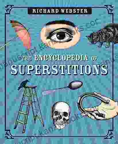 The Encyclopedia Of Superstitions Richard Webster