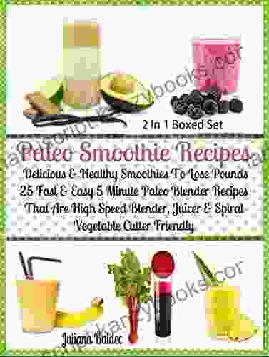 Paleo Smoothie Recipes: Delicious Healthy Lose Pounds Recipes: 25 Easy 5 Minute Paleo Blender Recipes Boxed Set