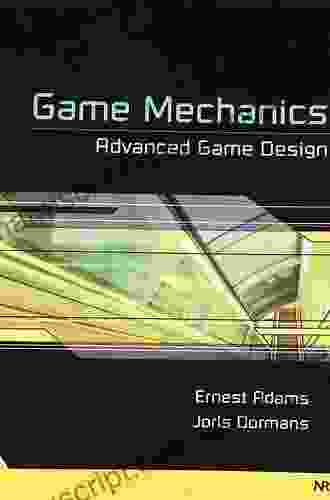 Game Mechanics: Advanced Game Design (Voices That Matter)