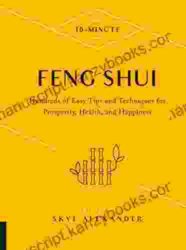 10 Minute Feng Shui: Hundreds of Easy Tips and Techniques for Prosperity Health and Happiness (10 Minute)