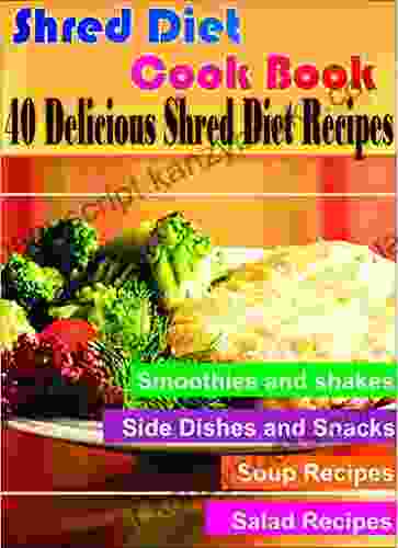 The Shred Diet CookBook: 40 Delicious Shred Diet Recipes