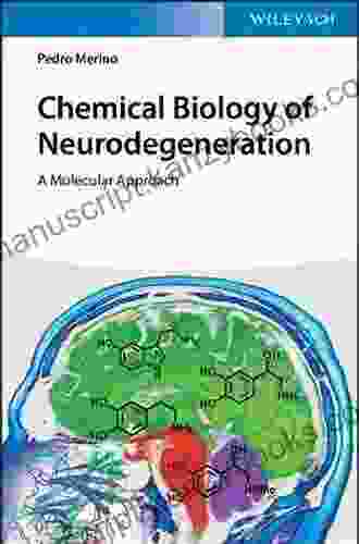Chemical Biology Of Neurodegeneration: A Molecular Approach