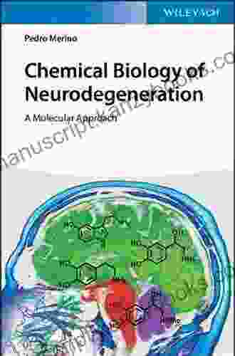 Chemical Biology of Neurodegeneration: A Molecular Approach