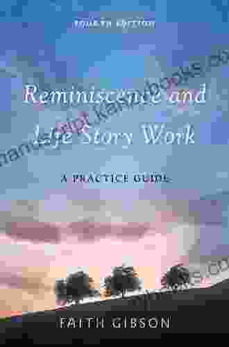 Reminiscence And Life Story Work: A Practice Guide