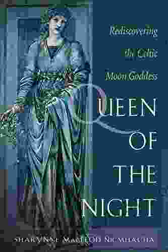 Queen Of The Night: Rediscovering The Celtic Moon Goddess