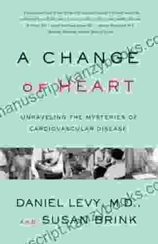 Change Of Heart: Unraveling The Mysteries Of Cardiovascular Disease