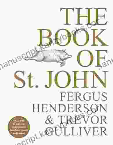 The Of St John: Over 100 Brand New Recipes From London S Iconic Restaurant