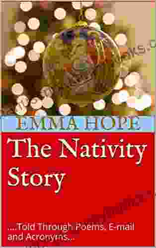 The Nativity Story: Told Through Poems E Mail And Acronyms