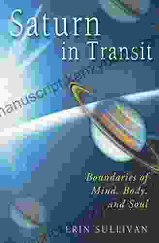 Saturn In Transit: Boundaries Of Mind Body And Soul