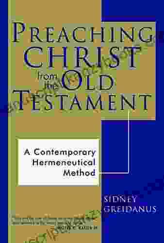 Preaching Christ From The Old Testament: A Contemporary Hermeneutical Method