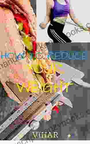 How To Reduce Your Weight: Fast Weight Loss