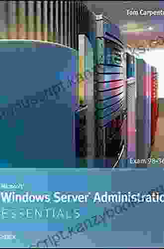 Windows Server 2024 Administration Cookbook: Core Infrastructure IIS Remote Desktop Services Monitoring And Group Policy