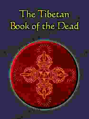 The Tibetan Of The Dead (Annotated) (Illustrated)