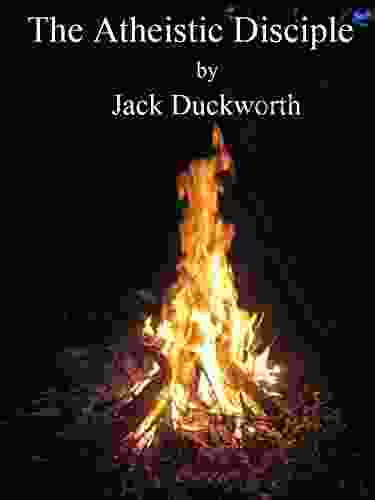 The Atheistic Disciple Jack Duckworth