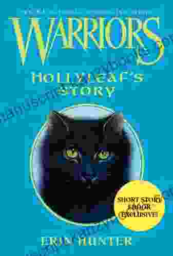 Warriors: Hollyleaf S Story (Warriors Novella 1)