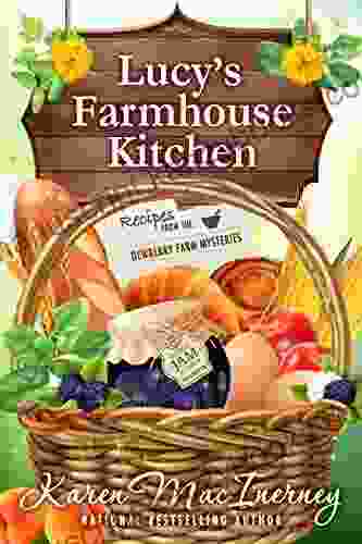 Lucy S Farmhouse Kitchen: Recipes From The Dewberry Farm Mysteries