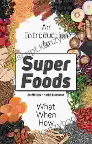 Superfoods: What Are Superfoods? The Whole Truth About The Dietary Revolution Of Superfoods