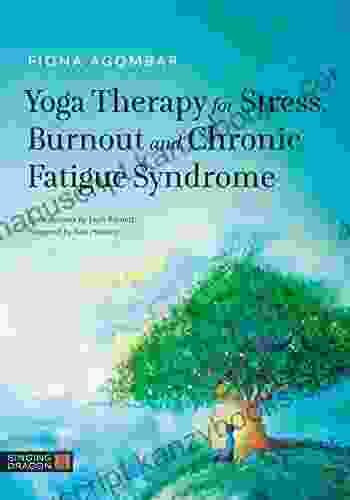 Yoga Therapy for Stress Burnout and Chronic Fatigue Syndrome