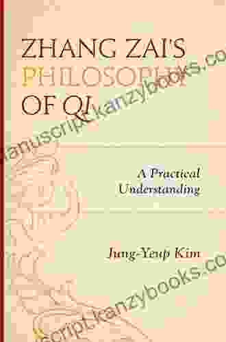 Zhang Zai S Philosophy Of Qi: A Practical Understanding